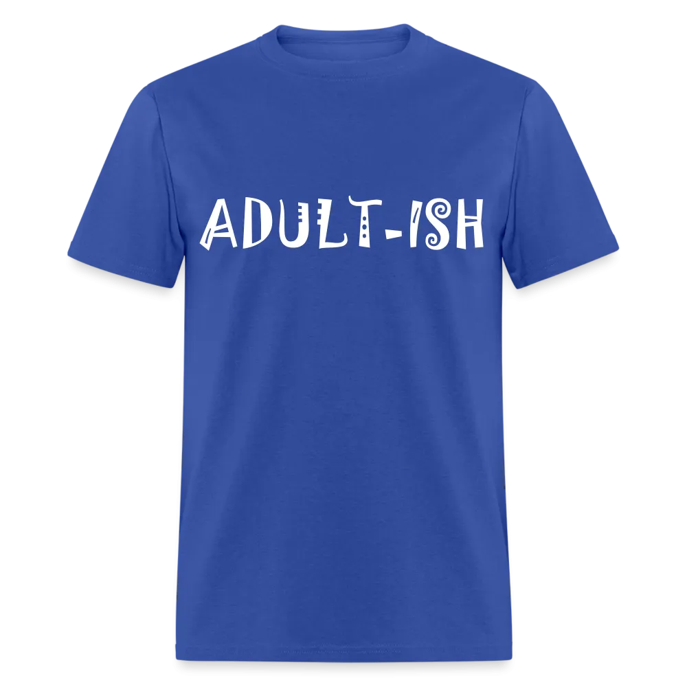 "Adultish-ish" Sarcastic Classic T-Shirt