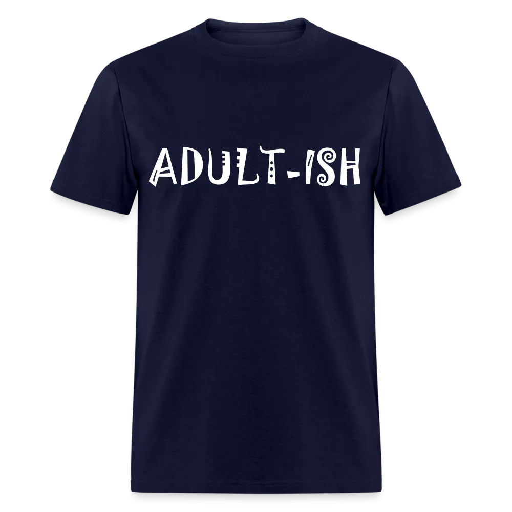 "Adultish-ish" Sarcastic Classic T-Shirt