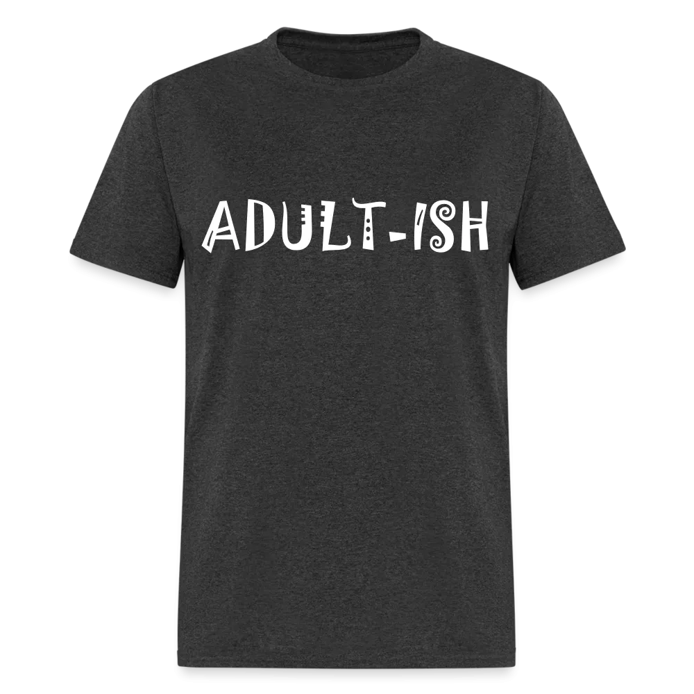 "Adultish-ish" Sarcastic Classic T-Shirt