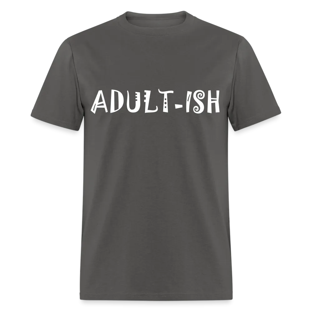 "Adultish-ish" Sarcastic Classic T-Shirt