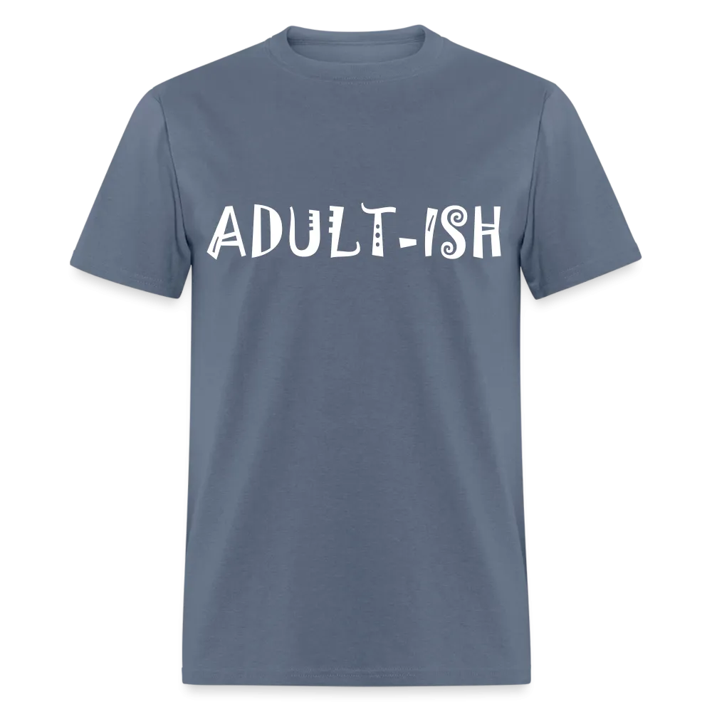 "Adultish-ish" Sarcastic Classic T-Shirt