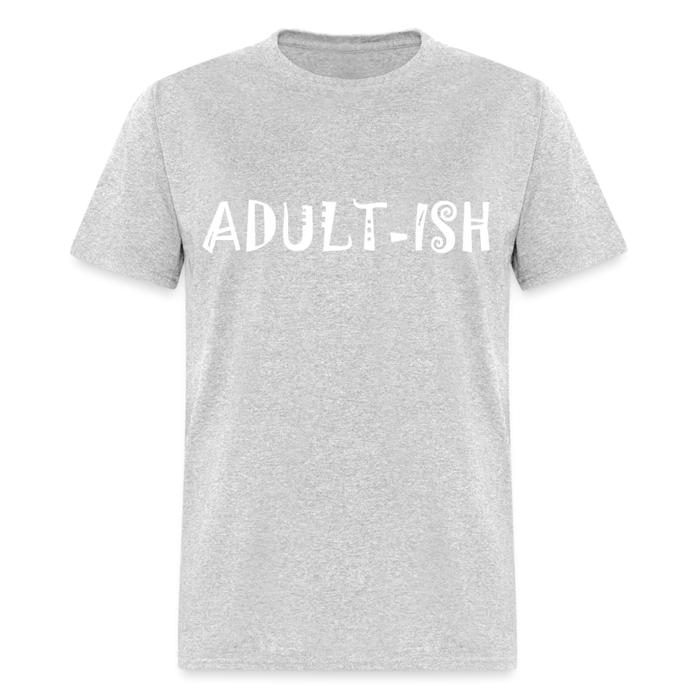 "Adultish-ish" Sarcastic Classic T-Shirt