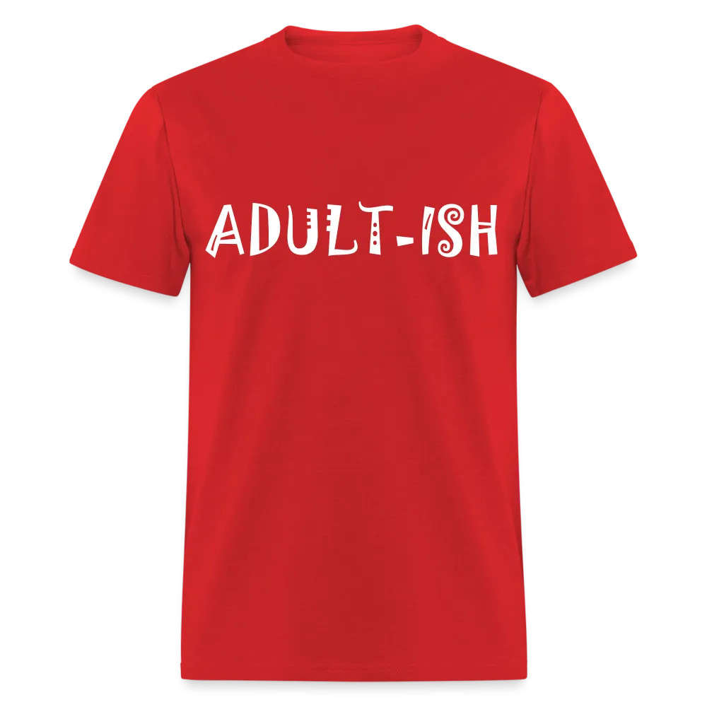 "Adultish-ish" Sarcastic Classic T-Shirt